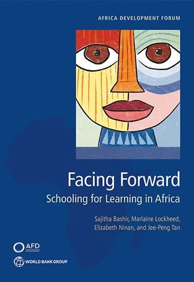 Facing Forward: Schooling For Learning Africa