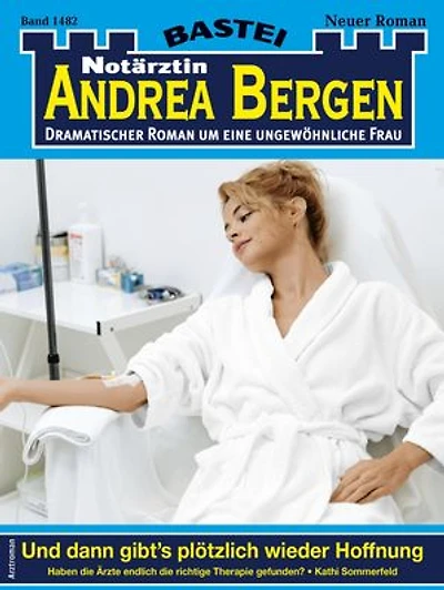 Notärztin Andrea Bergen 1482: Und dann gibt's plötzlich wieder Hoffnung