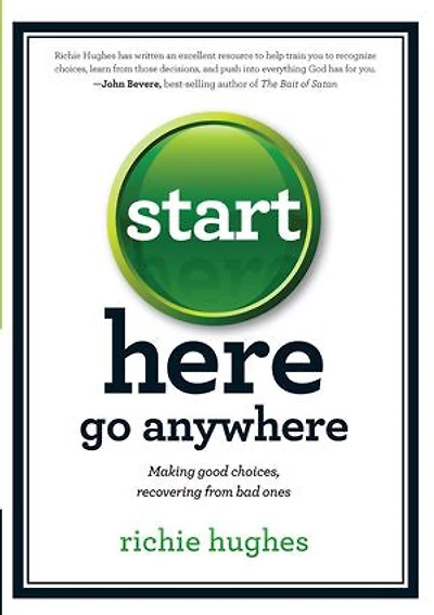 Start Here, Go Anywhere: Making Good Choices, Recovering from Bad Ones