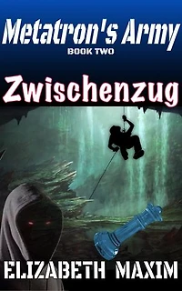 Zwischenzug (Metatron's Army, Book 2)