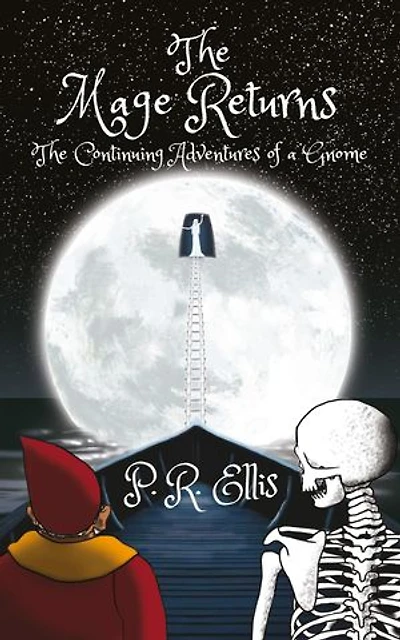 The Mage Returns: The continuing adventures of a Gnome