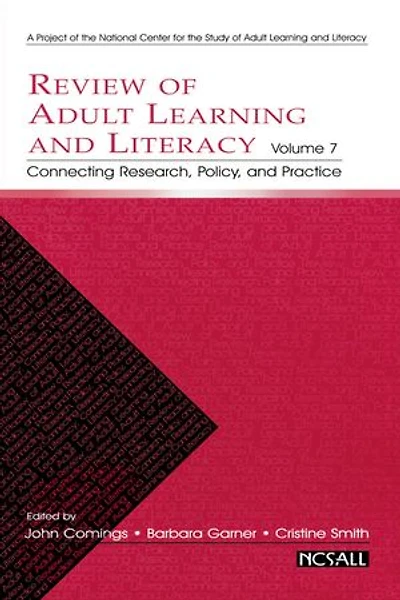 Review of Adult Learning and Literacy, Volume 7: Connecting Research, Policy, Practice