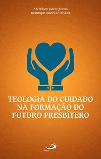 Teologia do Cuidado na Formação do Futuro Presbítero