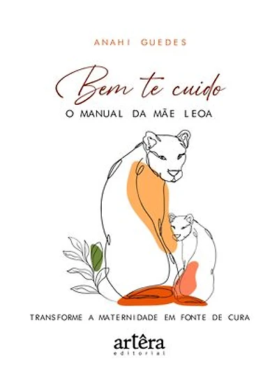 Bem te Cuido: O Manual da Mãe Leoa