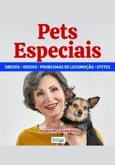 Minibook Pets Especiais: Animais idosos, obesos, com problemas de locomoção, surdos