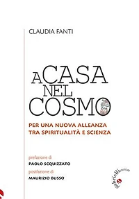 A casa nel cosmo: Per una nuova allenaza tra spiritualità e scienza
