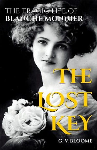 The LOST KEY: The Tragic Life of Blanche Monnier