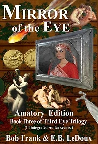 Mirror of the Eye - Amatory Edition; Special Book 3 of Third Eye Trilogy: The Third Eye Trilogy, #4