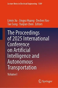 The Proceedings of 2025 International Conference on Artificial Intelligence and Autonomous Transportation: Volume I