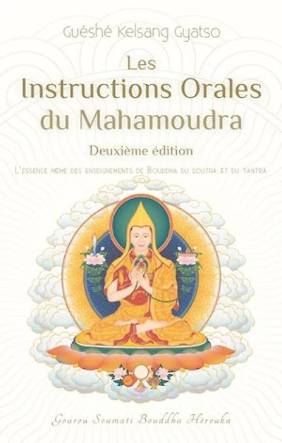 Les instructions orales du Mahamoudra: L'essence même des enseignements de Bouddha du soutra et du tantra