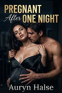 Pregnant After One Night: A One Night Stand Surprise Pregnancy Erotic Novel
