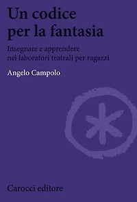 Un codice per la fantasia: Insegnare e apprendere nei laboratori teatrali per ragazzi