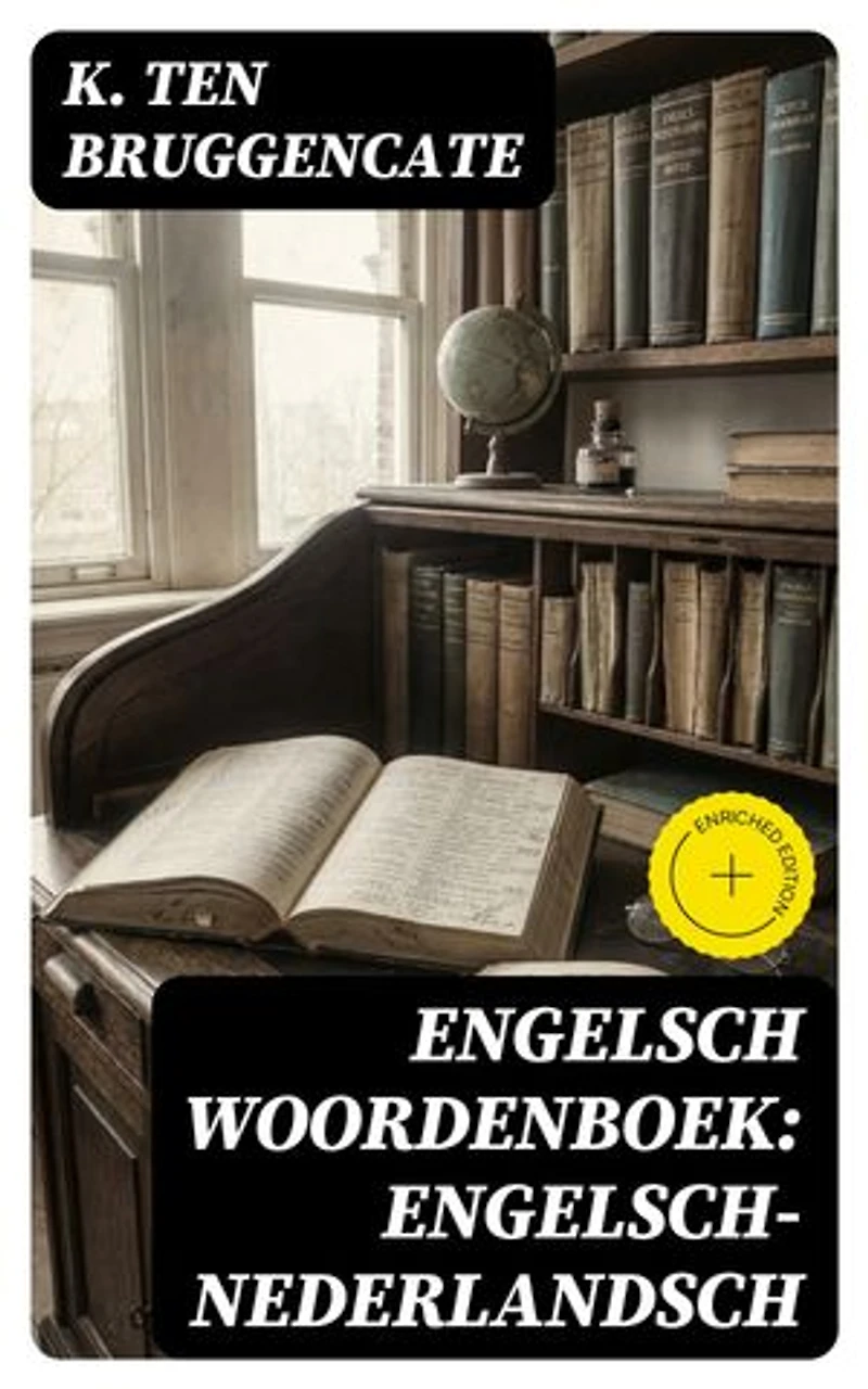 Engelsch woordenboek: Engelsch-Nederlandsch: Verrijkte editie.
