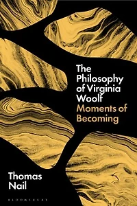 The Philosophy of Virginia Woolf: Moments Becoming