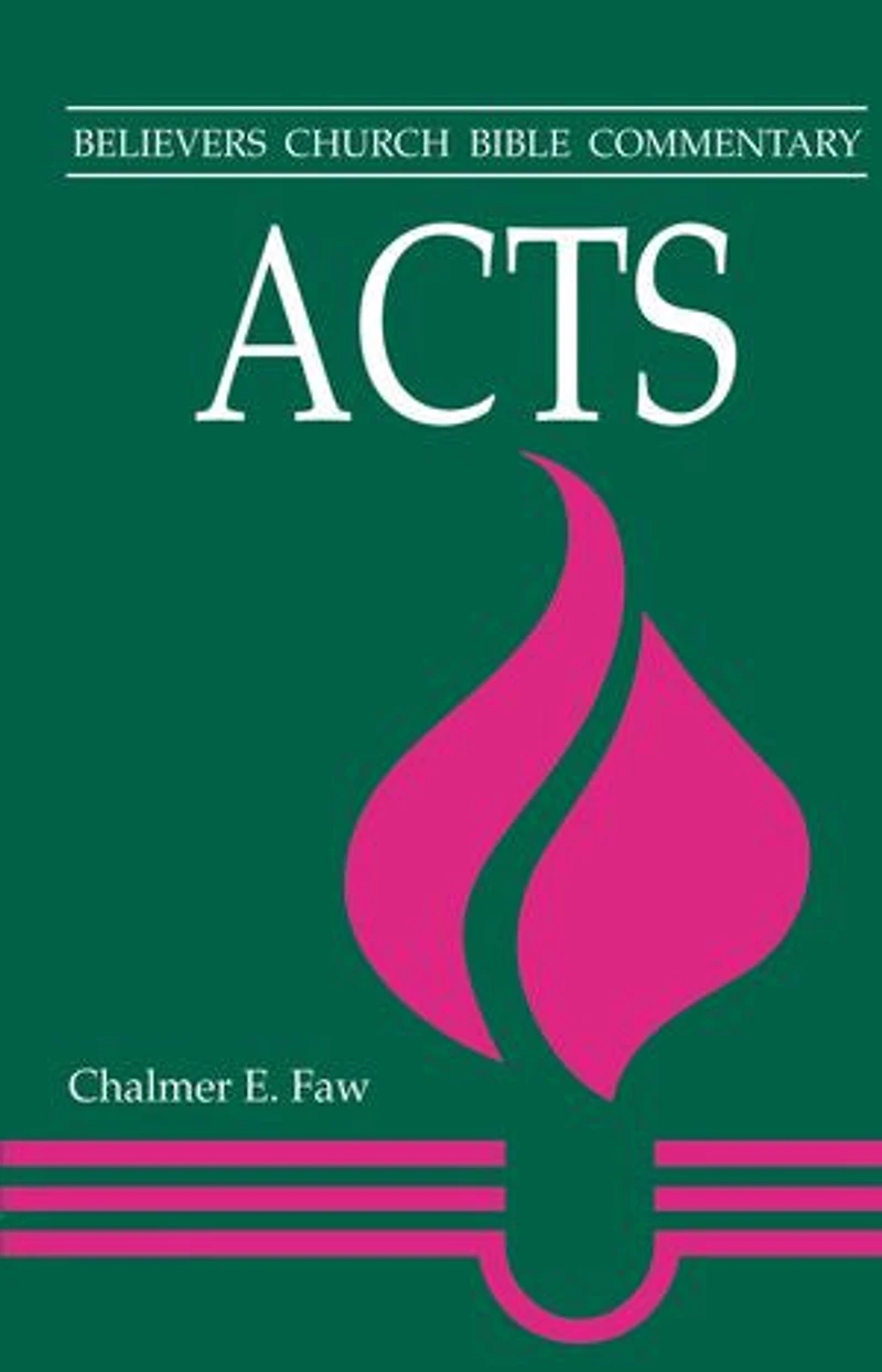 Acts: Believers Church Bible Commentary