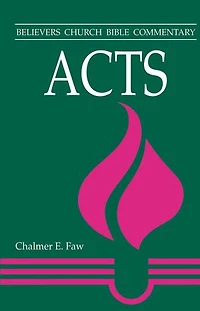 Acts: Believers Church Bible Commentary