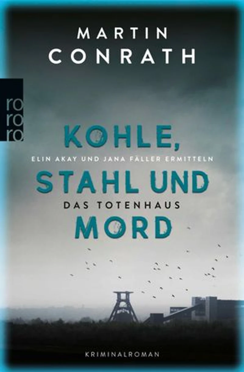 Kohle, Stahl und Mord: Das Totenhaus: Elin Akay und Jana Fäller ermitteln