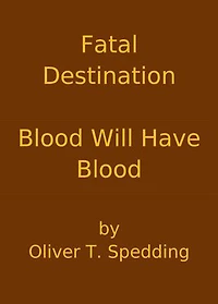 Fatal Destination - Blood Will Have Blood