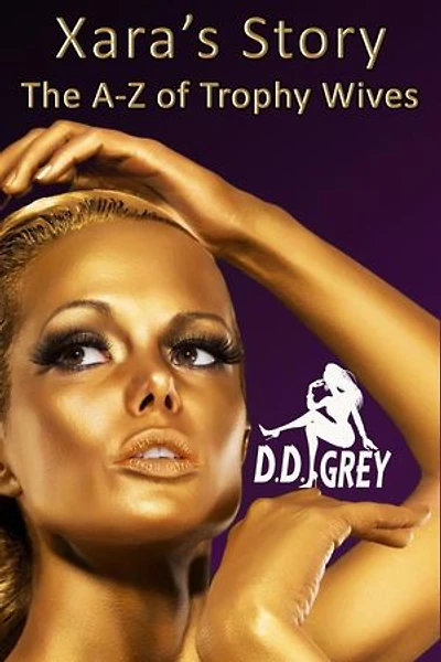 Xara's Story: The A-Z of Trophy Wives, #24