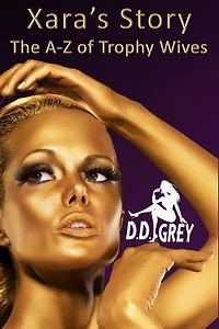 Xara's Story: The A-Z of Trophy Wives, #24