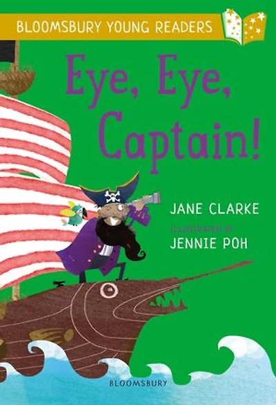 Eye, Captain! A Bloomsbury Young Reader: Gold Book Band