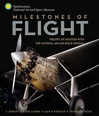Milestones of Flight: the Epic Aviation with National Air and Space Museum