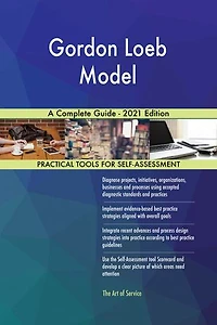 Gordon Loeb Model A Complete Guide - 2021 Edition