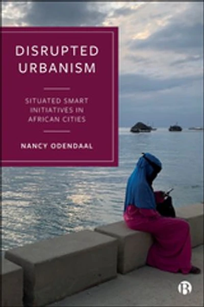 Disrupted Urbanism: Situated Smart Initiatives African Cities