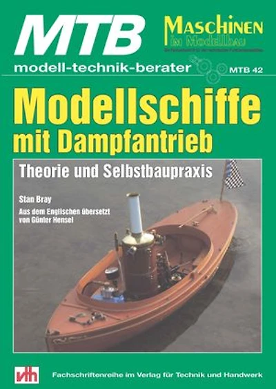 Modellschiffe mit Dampfantrieb: Theorie und Selbstbaupraxis