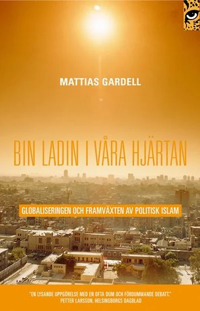 Bin Ladin i våra hjärtan : globaliseringen och framväxten av politisk islam