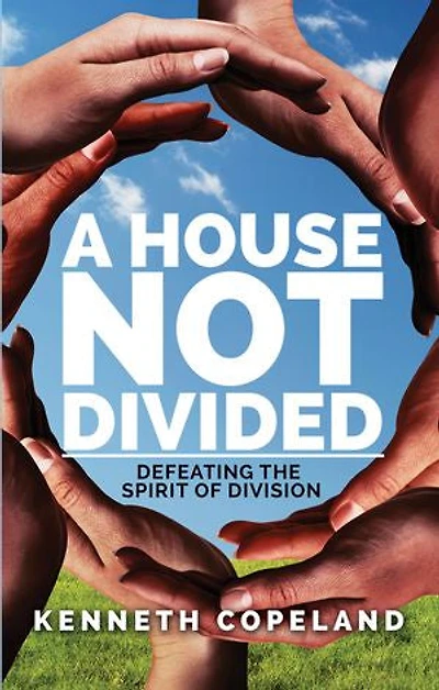 A House Not Divided: Defeating the Spirit of Division