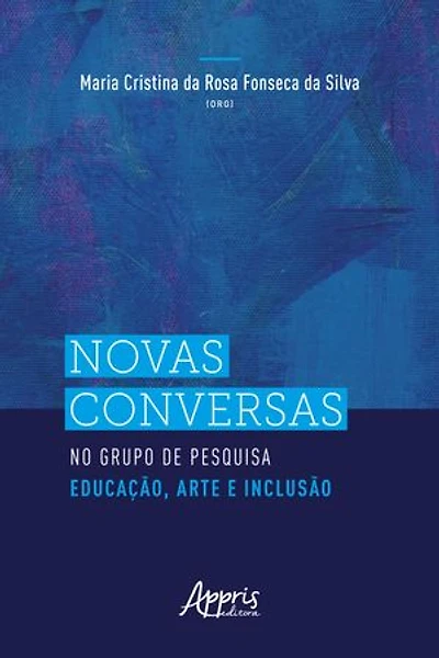 Novas Conversas no Grupo de Pesquisa Educação, Arte e Inclusão