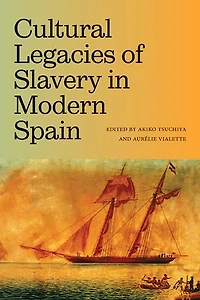 Cultural Legacies of Slavery Modern Spain