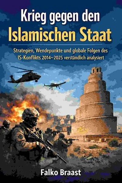 Krieg gegen den Islamischen Staat: Strategien, Wendepunkte und die globale Dimension eines modernen Konflikts