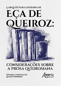 A Arquitetura Literária de Eça de Queiroz:: Considerações Sobre a Prosa Queirosiana