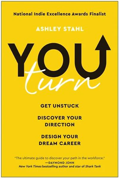 You Turn: Get Unstuck, Discover Your Direction, And Design Dream Career