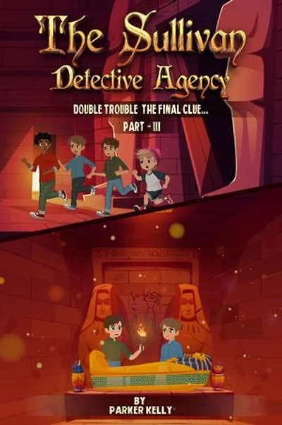 THE SULLIVAN DETECTIVE AGENCY: DOUBLE TROUBLE THE FINAL CLUE (PART-III)