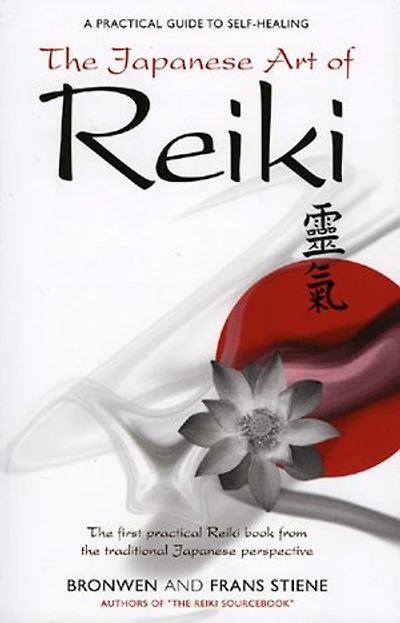 The Japanese Art of Reiki: A Practical Guide to Self-Healing