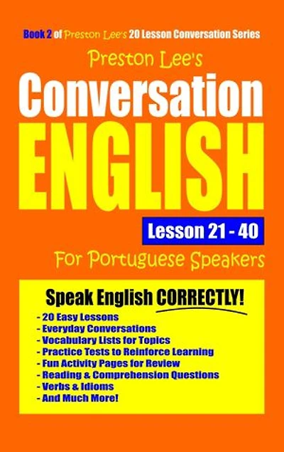 Preston Lee's Conversation English For Portuguese Speakers Lesson 21: 40