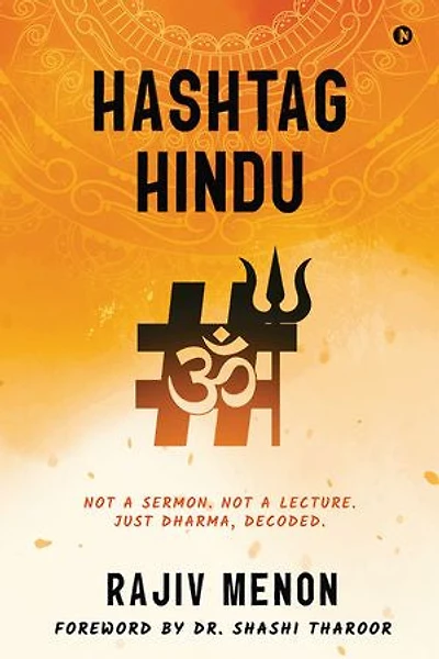 Hashtag Hindu: Not a Sermon. Not a Lecture. Just Dharma, Decoded.