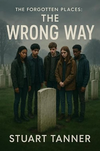 The Forgotten Places: The Wrong Way: The Forgotten Places, #2
