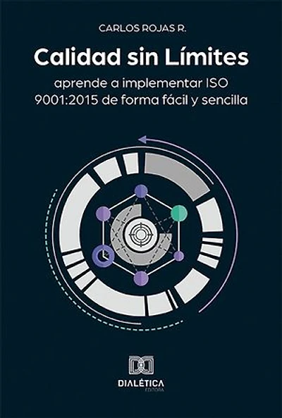 Calidad sin Límites: aprende a implementar ISO 9001:2015 de forma fácil y sencilla