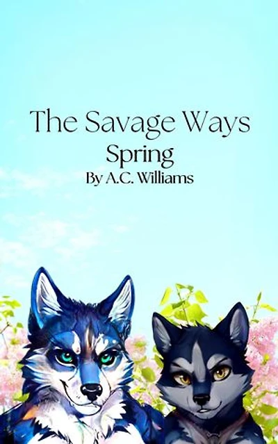 The Savage Ways - Spring: The Savage Ways, #3