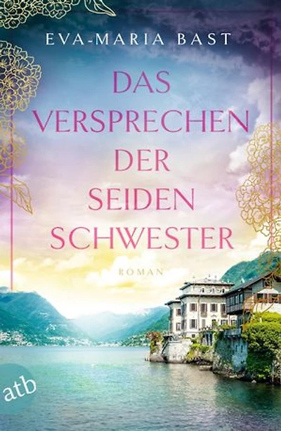 Das Versprechen der Seidenschwester: Roman