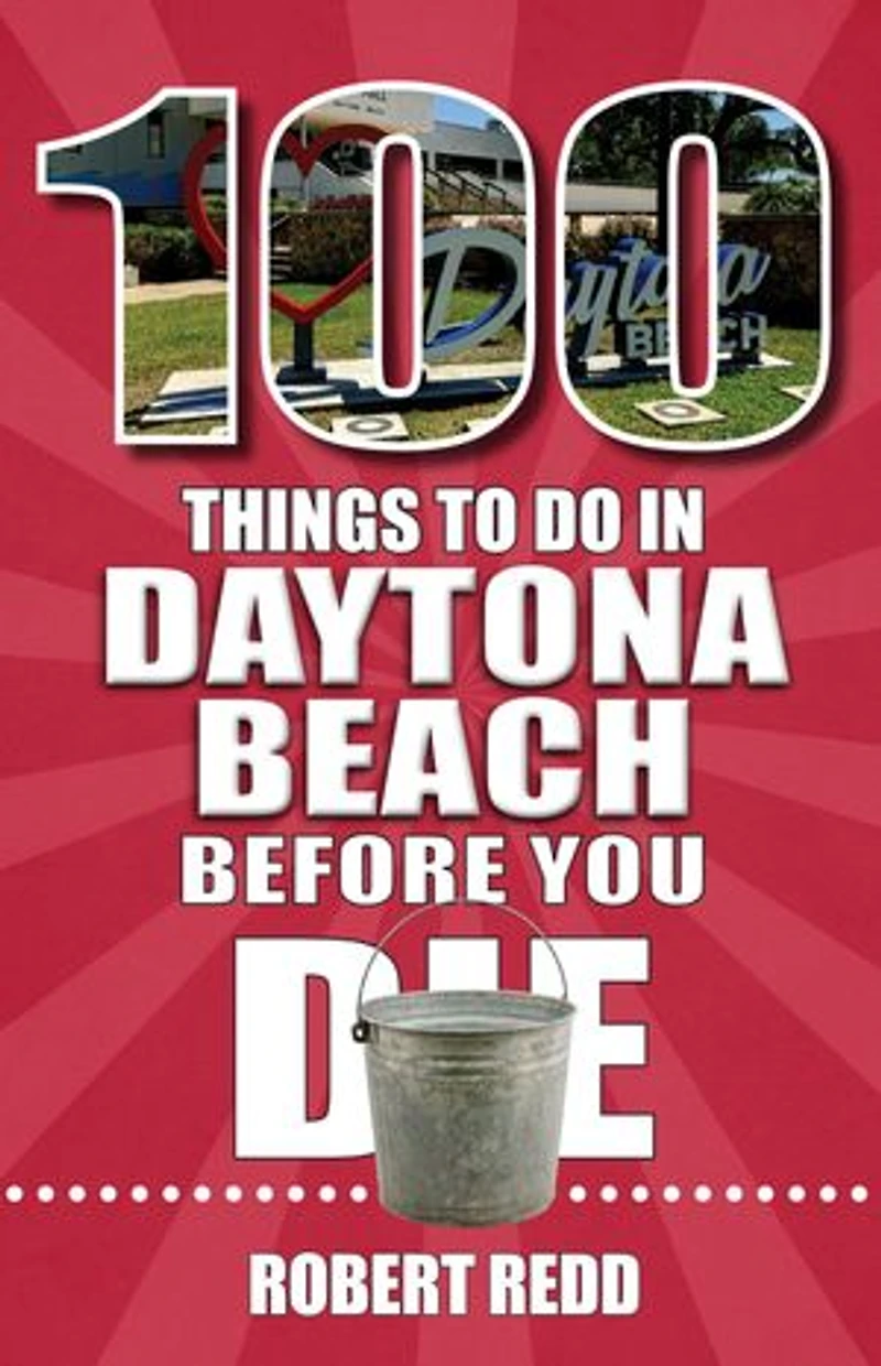 100 Things to Do in Daytona Beach Before You Die