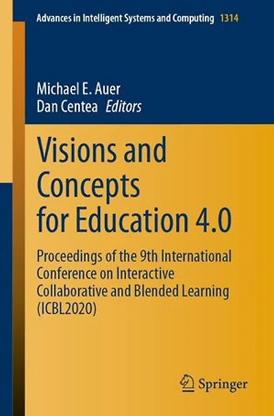 Visions and Concepts for Education 4.0: Proceedings of the 9th International Conference on Interactive Collaborative Blended Learning (ICBL2020)