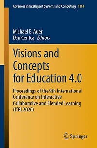 Visions and Concepts for Education 4.0: Proceedings of the 9th International Conference on Interactive Collaborative Blended Learning (ICBL2020)