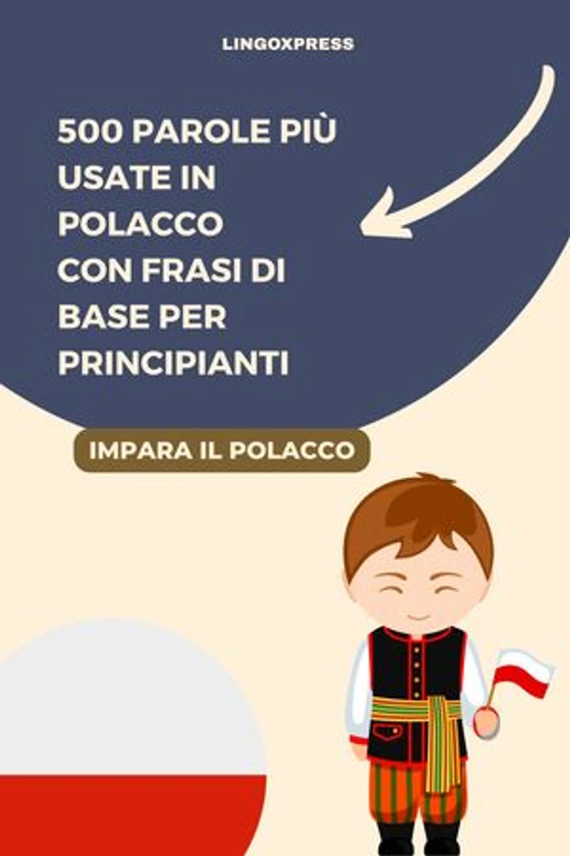 500 Parole Più Usate in Polacco con Frasi di Base per Principianti