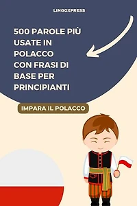 500 Parole Più Usate in Polacco con Frasi di Base per Principianti