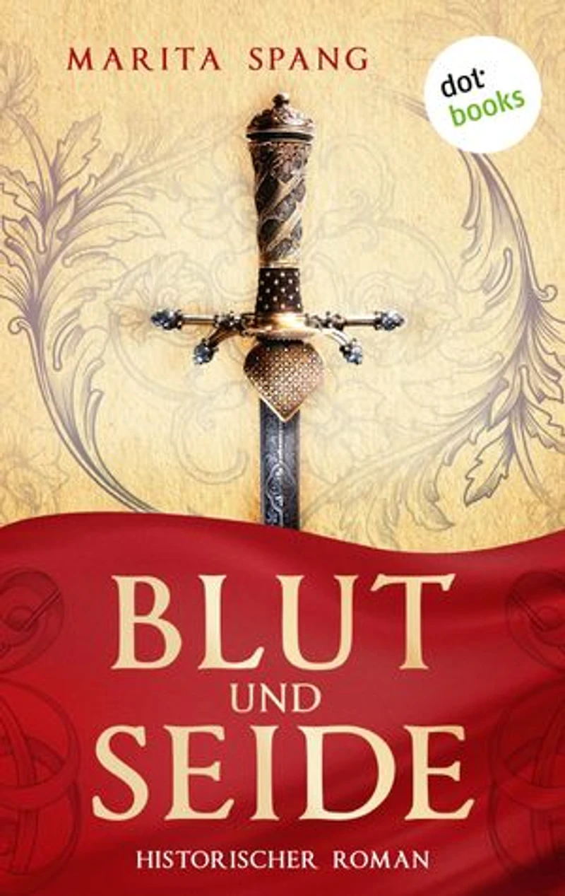Blut und Seide: Historischer Roman: Ein fesselndes Epos um unbändigen Hass und unsterbliche Liebe